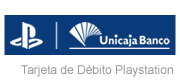 Unicaja Tarjeta Playstation